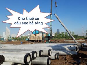 Cho thuê xe cẩu cọc bê tông uy tín, giá rẻ